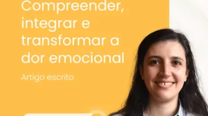 Compreender, integrar e transformar a dor emocional